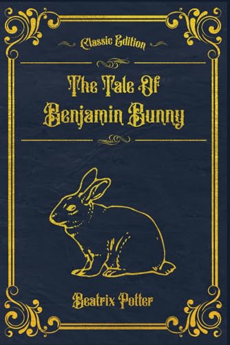 The Tale of Benjamin Bunny: With original illustrations - annotated von Independently published